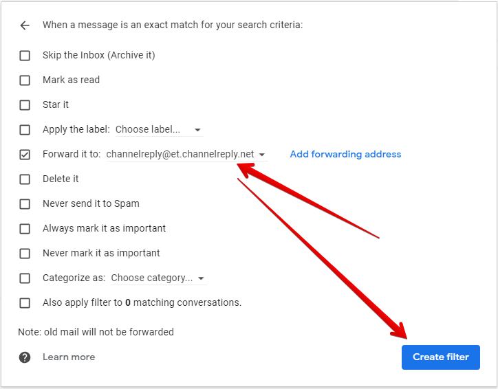 Forward it to set to ChannelReply Email, and Create Filter button