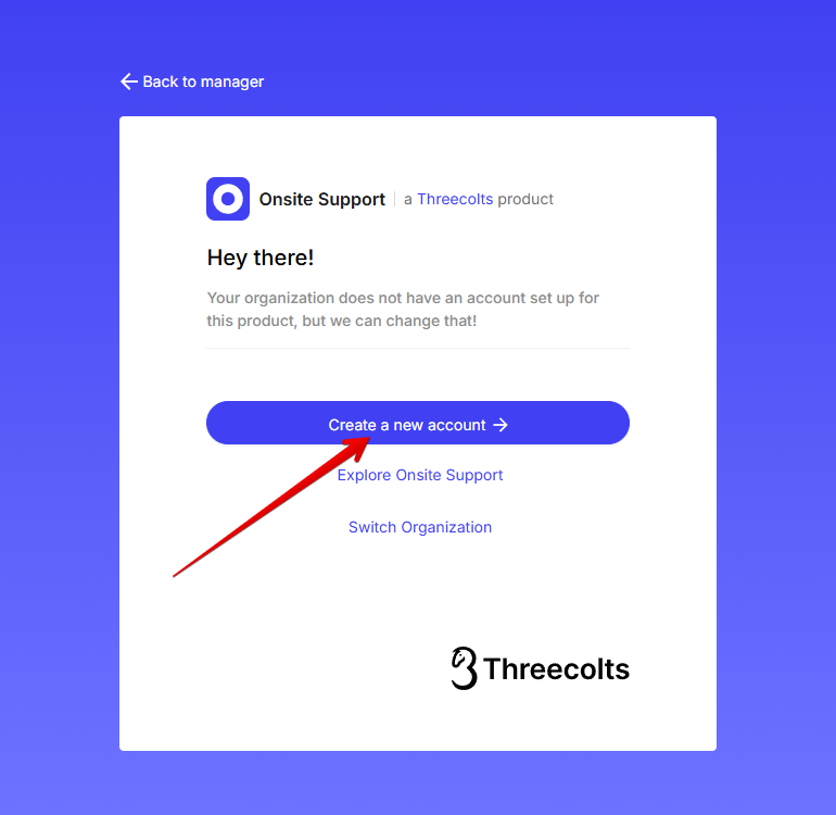 Create a new account button for Onsite Support