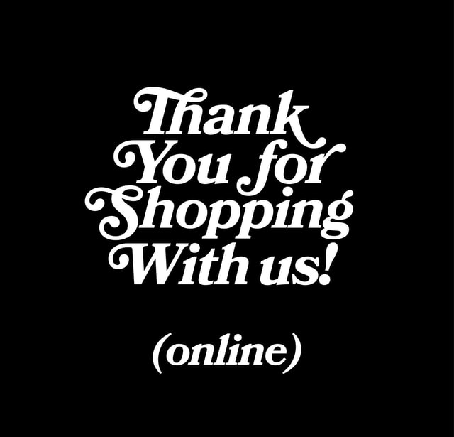 White Text on Black Background Saying Thank You for Shopping with Us (Online)